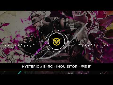 HYSTERIC x E4RC - INQUISITOR