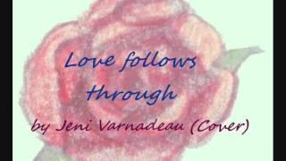 Love follows through - Jeni Varnadeau