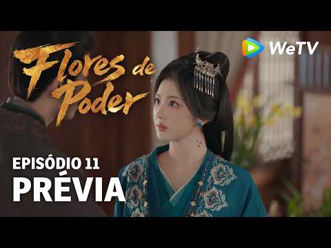 Prévia Episódio 11｜Flores do Poder (Blossoms of Power) | Meng Ziyi & He Yu | WeTV Portuguese