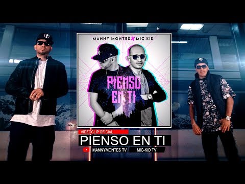 Mic Kid ❌ Manny Montes -  Pienso en ti [Official Video]
