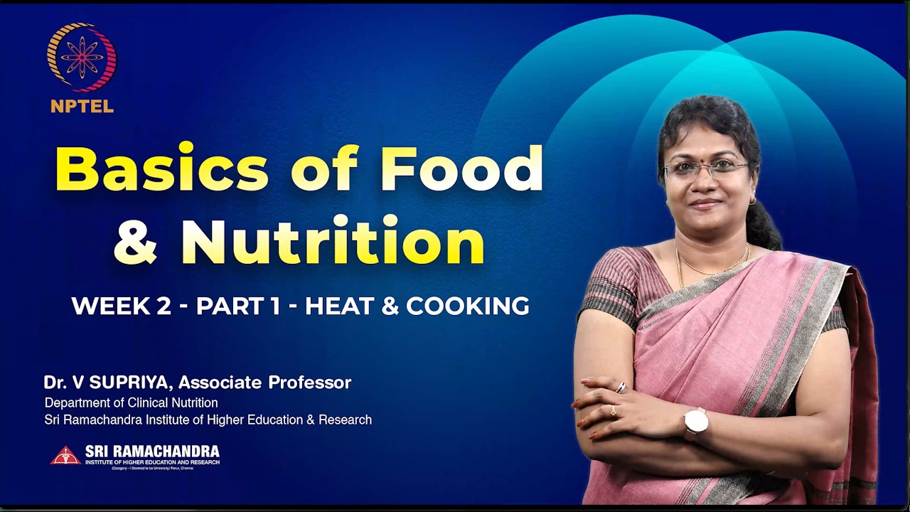 Heat and cooking | Basics of Food and Nutrition - Week 2 - Part 1