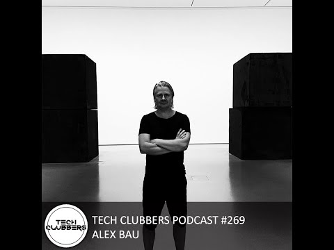 Alex Bau - Tech Clubbers Podcast #269