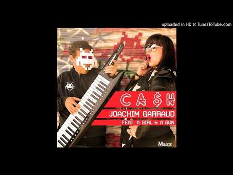 Joachim Garraud Feat. A Girl & A Gun -  Ca$h (Las Vegas Edit)