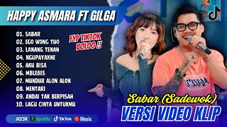 Download lagu Happy Asmara Ft Gilga - SABAR (Sadewok) - EGO WONG TUO - LANANG TENAN || DANGDUT VIRAL 2025 mp3