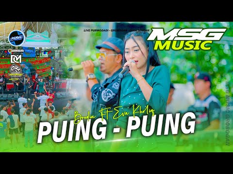PUING PUING - Brodin Ft Eva Kholiq MSG MUSIC X FARIS KENDANG Purwodadi Grobogan #2025