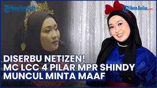 DISOROT PUBLIK! Shindy Lutfiana MC LCC 4 Pilar MPR Muncul Minta Maaf: Tak Patut Saya Sampaikan