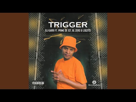 DJ Karri - Trigger (Official Audio) feat. Prime De 1st, BL Zero & Lebzito