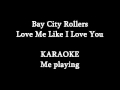 Bay City Rollers - Love Me Like I Love You 