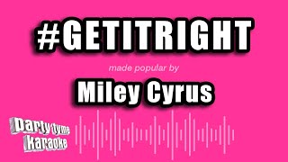 Miley Cyrus - #GETITRIGHT (Karaoke Version)