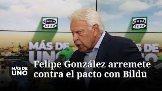 Felipe González arremete contra el pacto de Bildu y zanja los casos de prostitutas: "Es repugnante"