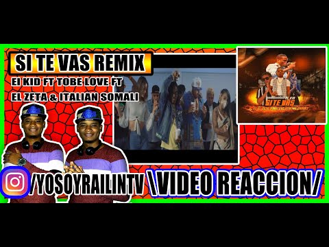 El Kid ft El Zeta Tobe Love & Italian Somali - Si Te Vas Remix (VIDEO OFICIAL) (VIDEO REACCION)