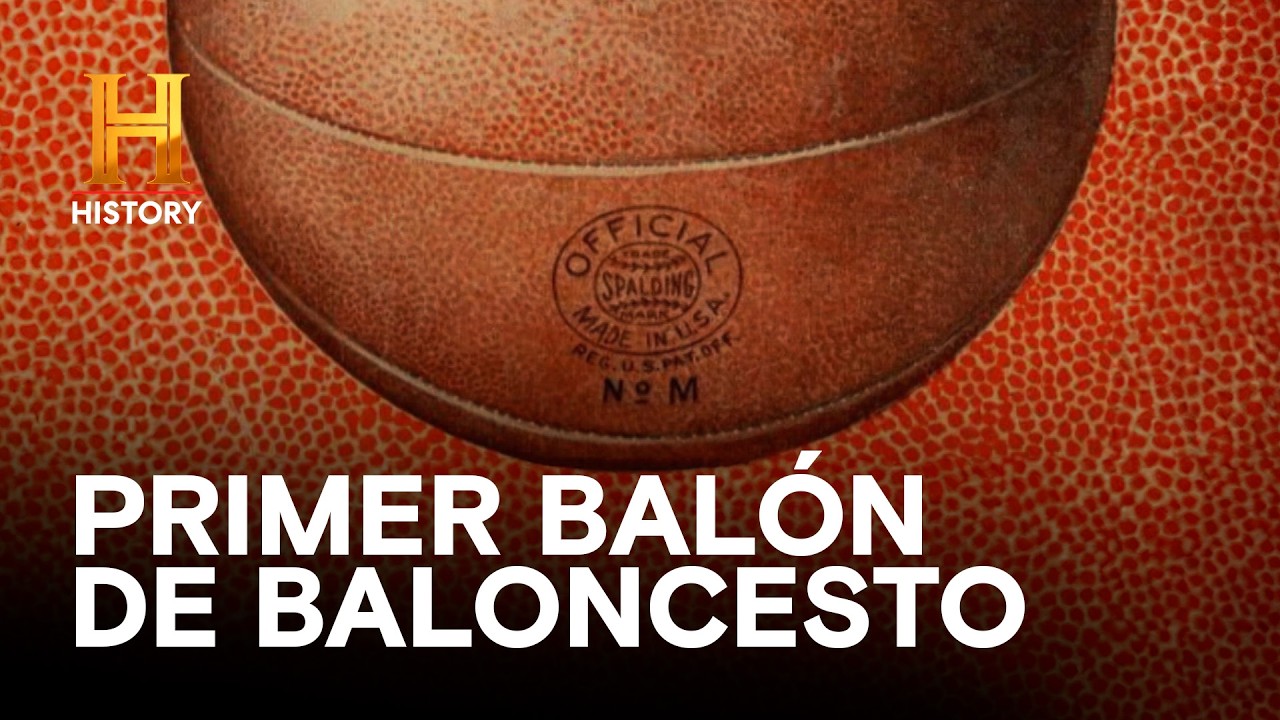 EL PRIMER BALÓN DE BALONCESTO - GIGANTES DE LA INDUSTRIA