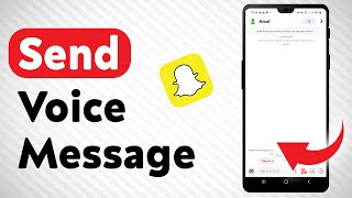 How To Send A Voice Message In Snapchat - Full Guide