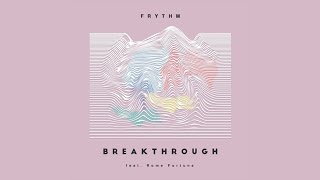 Frythm - Breakthrough (feat. Rome Fortune)