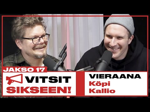 Vitsit Sikseen! Jakso 17 - Köpi Kallio