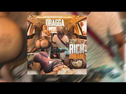 Dragga - Rich Already (Official Audio)