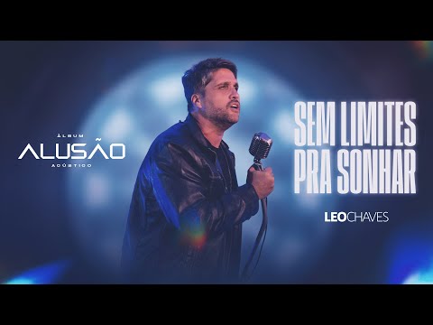 Leo Chaves - Sem Limites Pra Sonhar (Alusão Acústico)(Álbum)