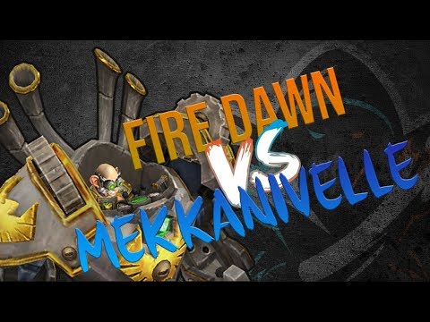 [WOW] Fire Dawn VS Mekkanivelle MM