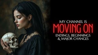 My Channel Is Moving On | Endings, Beginnings & Major Changes