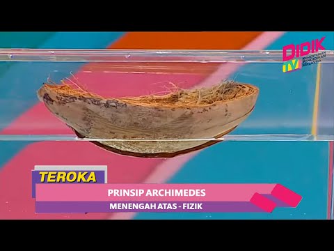 Teroka (2021) | Menengah Atas: Fizik - Prinsip Archimedes
