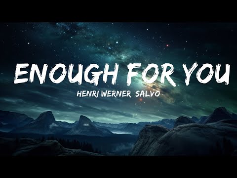 Henri Werner, Salvo - Enough For You (Lyrics)  | Musical Journey
