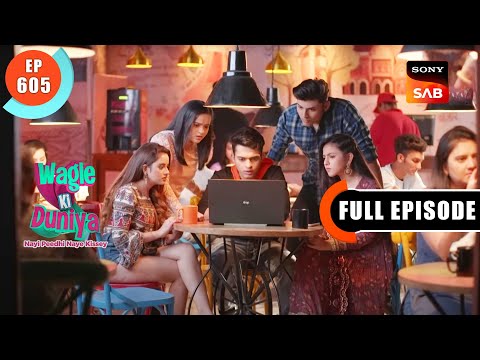 Scam Ya Sach?- Wagle Ki Duniya - Ep 605 - Full Episode - 9 Mar 2023
