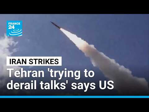 US says Iran trying to 'derail ongoing ceasefire talks' as strikes resume