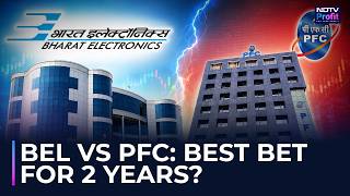 BEL Vs PFC: Which Stock Is A Better Bet For The Next 2 Years
