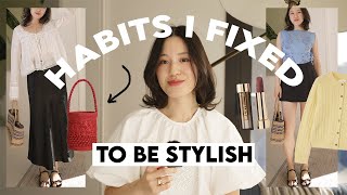 8 Things I Stopped Doing To Be Instantly More Stylish