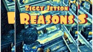 Ziggy Jetson - Reasons