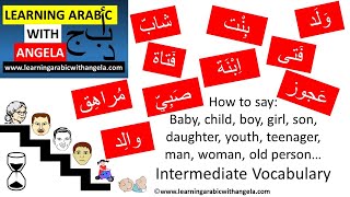 How to say baby child, boy, girl, son, daughter, teenager, man, woman, old-LearningArabic WithAngela
