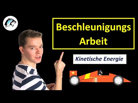 Beschleunigungsarbeit & Kinetische Energie | Physik Tutorial