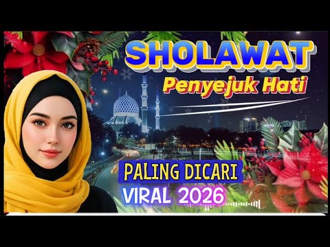 ✨ SHOLAWAT PENYEJUK HATI PALING DICARI 2026 ✨ 