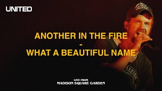 Another In The Fire / What A Beautiful Name (Live from Madison Square Garden) - Hillsong UNITED