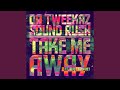 Take Me Away (Extended Mix)
