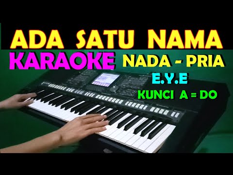 SATU NAMA TETAP DIHATI - EYE | KARAOKE NADA PRIA