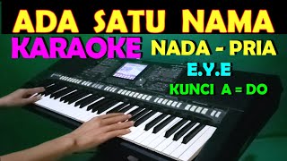 Download lagu SATU NAMA TETAP DIHATI - EYE | KARAOKE NADA PRIA mp3