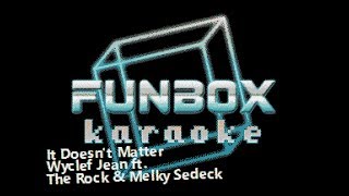 Wyclef Jean, The Rock, &amp; Melky Sedeck - It Doesn&#39;t Matter (Funbox Karaoke)