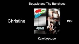 Siouxsie and The Banshees - Christine - Kaleidoscope [1980]