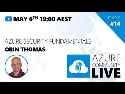 Azure Community Live # 14 - Orin Thomas/ Azure Security Fundamentals