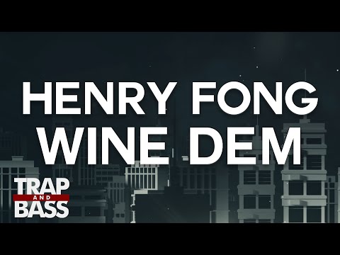 Henry Fong - Wine Dem [PREMIERE]