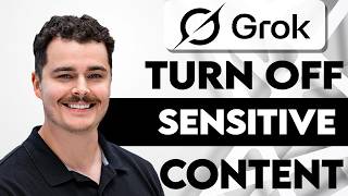 How To Turn Off Sensitive Content In Grok AI [2026 Guide]