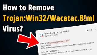 How to Remove Trojan:Win32/Wacatac.B!ml? [ Easy Tutorial ]