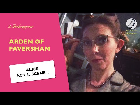 Shakesyear - Arden of Faversham, Alice 1.1