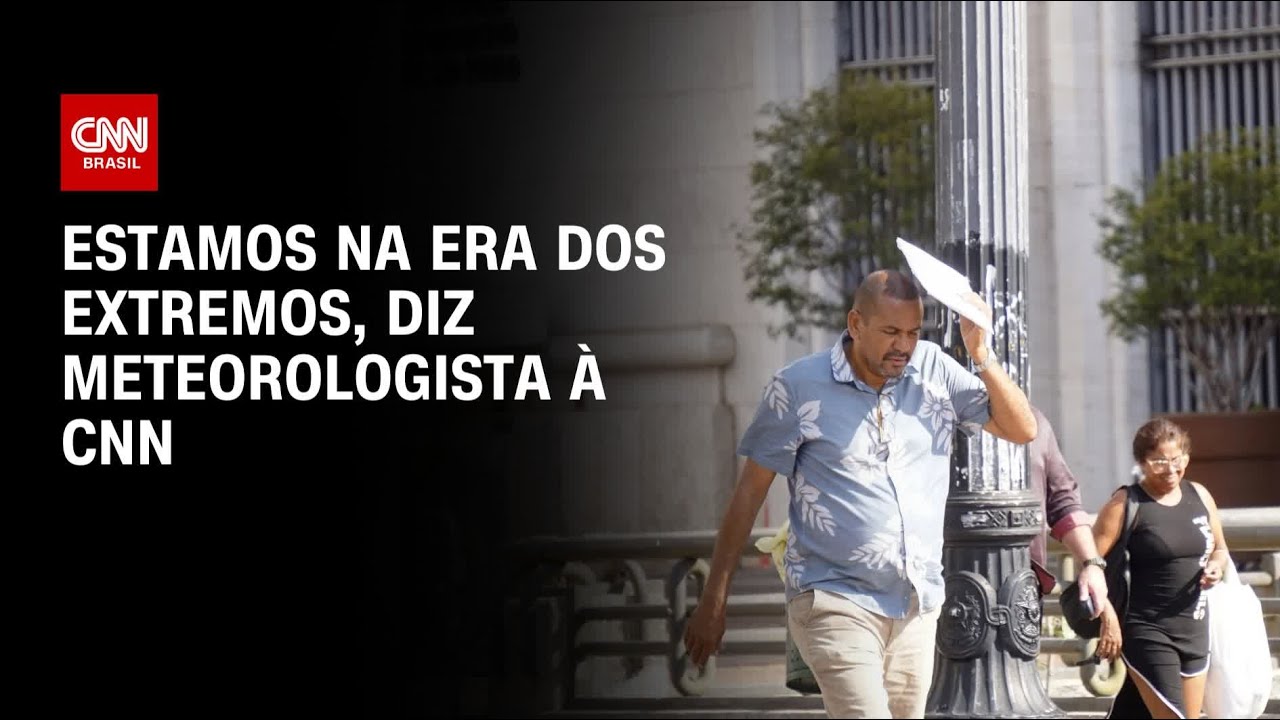 Estamos na era dos extremos, diz meteorologista à CNN | AGORA CNN
