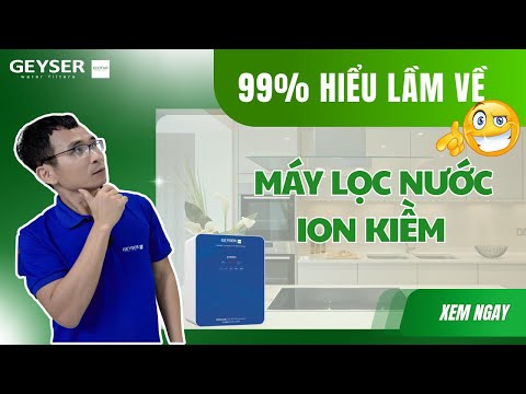 Những hiểu lầm về máy lọc nước ion kiềm mà 99% người dùng hay mắc phải