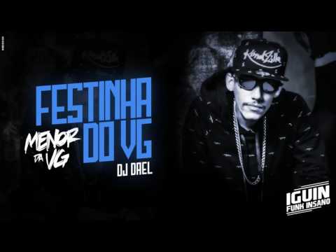 MC Menor da VG - Festinha do VG (DJ Dael) Música nova 2016