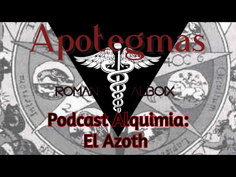 Podcast #Alquimia - Azoth #Apotegmas