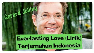 EVERLASTING LOVE (LIRIK) GERARD JOLLING TERJEMAHAN INDONESIA