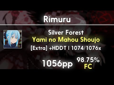 Rimuru (9.28⭐) Silver Forest - Yami no Mahou Shoujo [Extra] +HDDT 98.75% | #1 FC | 1056 PP